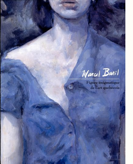 Marcel Baril Figure énigmatique de l'art québécois (2002) de David Karel, Philippe Dubé, Philippe Baylaucq