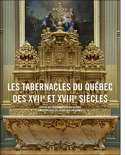 Les tabernacles du Québec des XVIIe et XVIIIe siècles (2016) de CLAUDE PAYER et DANIEL DROUIN