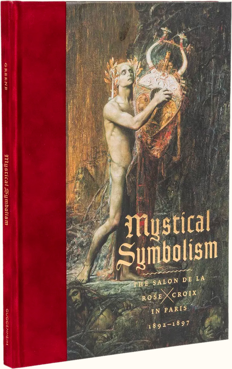 Mystical Symbolism: The Salon de la Rose+Croix in Paris, 1892–1897