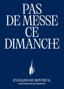 Pas de messe ce dimanche - Les églises de Montréal (2026) de DROWSTER Pas de messe ce dimanche - Les églises de Montréal (2026) de DROWSTER